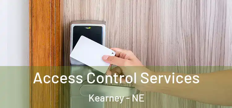 Access Control Services Kearney - NE