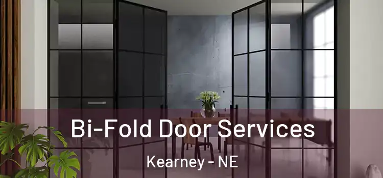 Bi-Fold Door Services Kearney - NE