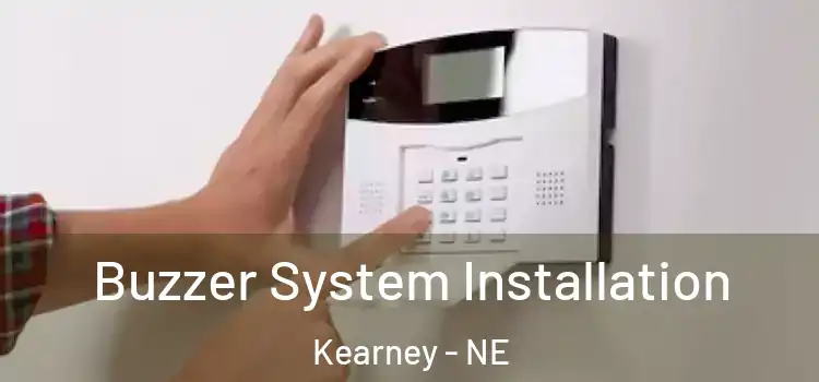 Buzzer System Installation Kearney - NE
