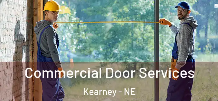 Commercial Door Services Kearney - NE