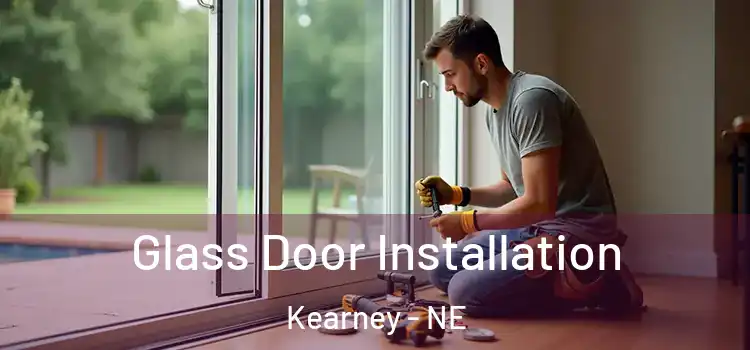 Glass Door Installation Kearney - NE