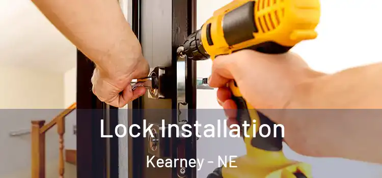 Lock Installation Kearney - NE
