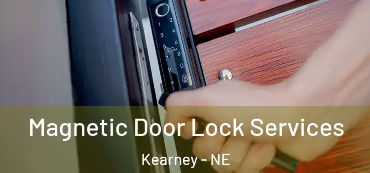 Magnetic Door Lock Services Kearney - NE