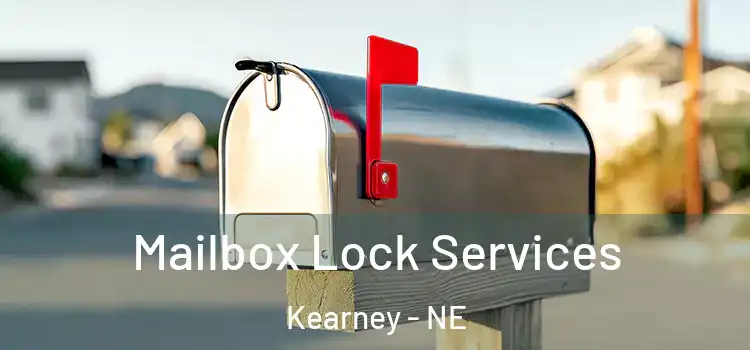 Mailbox Lock Services Kearney - NE