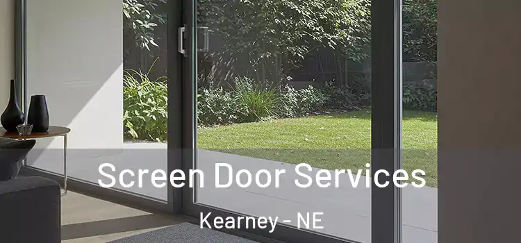 Screen Door Services Kearney - NE
