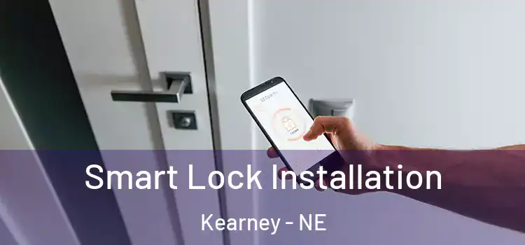 Smart Lock Installation Kearney - NE